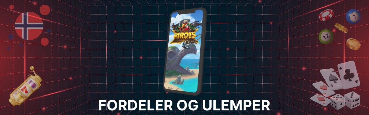 Spilleautomaten pirots fordeler og ulemper