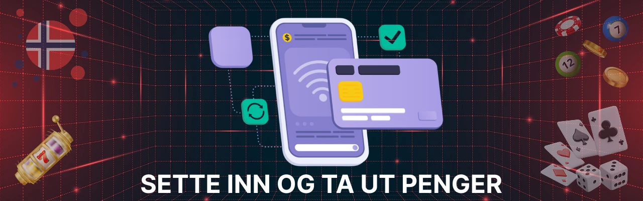Sette inn og ta ut penger hos online casinoer